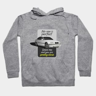 No one is perfect drive me and you are pretty close Hoodie